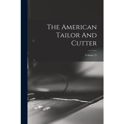 The American Tailor And Cutter; Volume 21