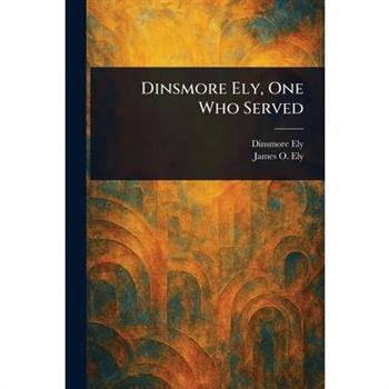 Dinsmore Ely, One Who Served