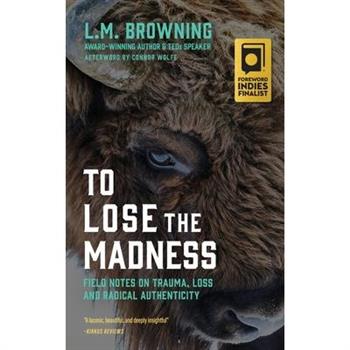 To Lose the Madness