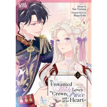 The Unwanted Bride Loves the Crown Prince with All Her Heart, Volume 2