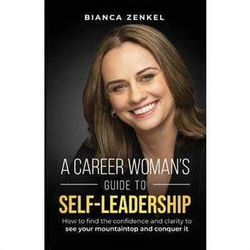 A Career Woman's Guide to Self-Leadership