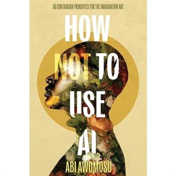 How Not To Use AI