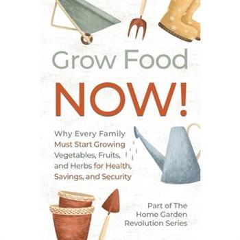 Grow Food NOW!