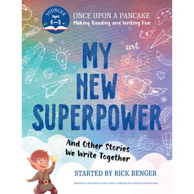 My New Superpower and Other Stories We Write Together