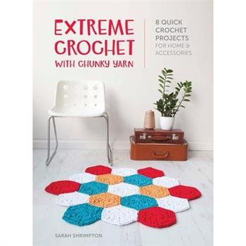 Extreme Crochet with Chunky Yarn