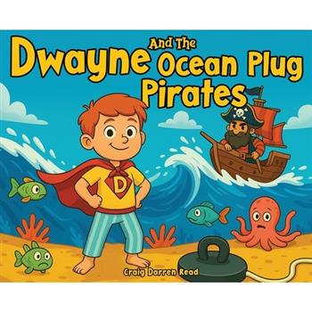 Dwayne and The Ocean Plug Pirates