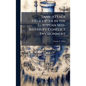 Tank-Attack Helicopter in the European Mid-Intensity Conflict Environment