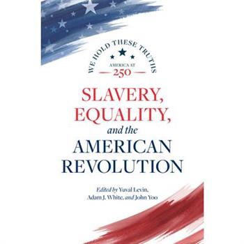 Slavery, Equality, and the American Revolution