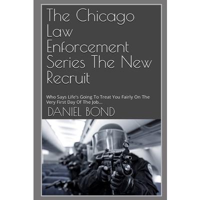 The Chicago Law Enforcement Series The New Recruit