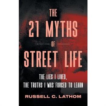 The 21 Myths of Street Life