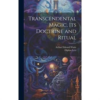 Transcendental Magic, its Doctrine and Ritual