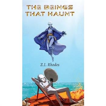 The Beings That Haunt