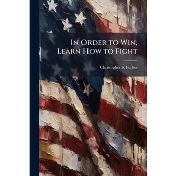 In Order to Win, Learn How to Fight