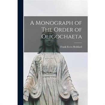 A Monograph of The Order of Oligochaeta