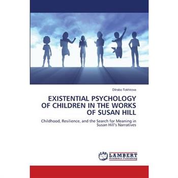 Existential Psychology of Children in the Works of Susan Hill