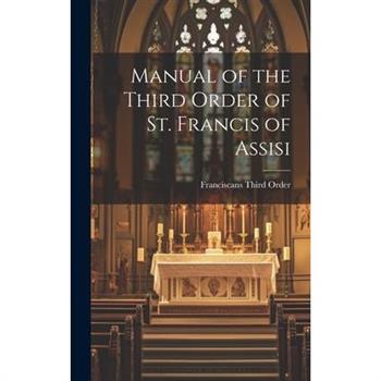 Manual of the Third Order of St. Francis of Assisi