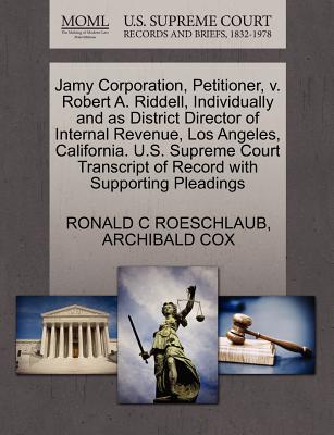 Jamy Corporation, Petitioner, V. Robert A. Riddell, Individually and as District Director of Internal Revenue, Los Angeles, California. U.S. Supreme Court Transcript of Record with Supporting Pleading