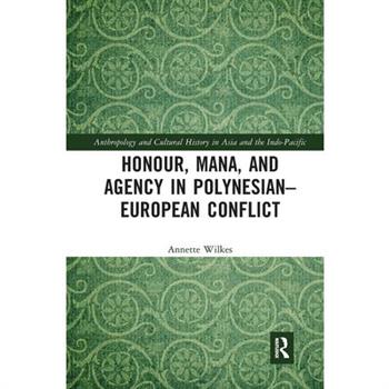 Honour, Mana, and Agency in Polynesian-European Conflict