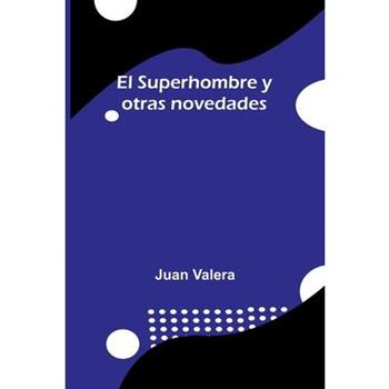 El Superhombre Y Otras Novedades