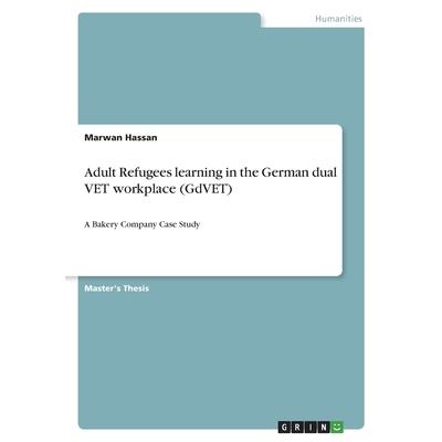 Adult Refugees learning in the German dual VET workplace (GdVET)