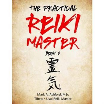 The Practical Reiki Master - Book 2
