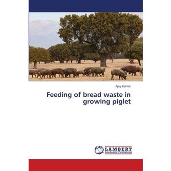 Feeding of bread waste in growing piglet