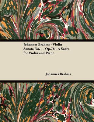 Johannes Brahms - Violin Sonata No.1 - Op.78 - A Score for Violin and Piano