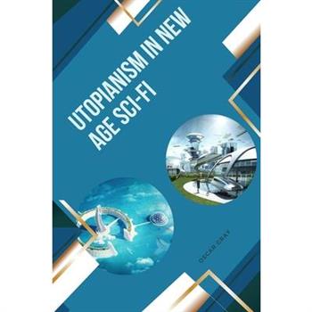 Utopianism in New Age Sci-Fi