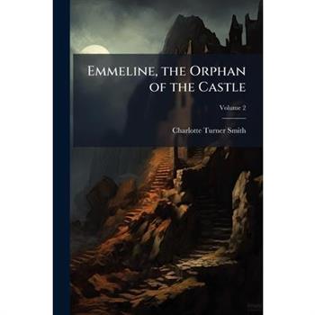 Emmeline, the Orphan of the Castle