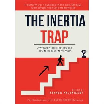 The Inertia Trap