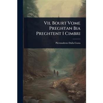 Vil Bourt Vome Preghtan Bia Preghtent I Cimbri