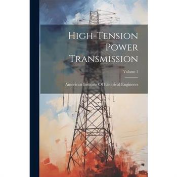 High-Tension Power Transmission; Volume 1