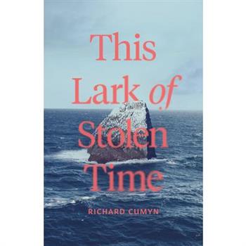 This Lark of Stolen Time