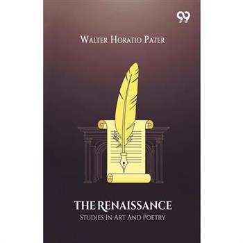 The Renaissance Studies In Art And Poetry