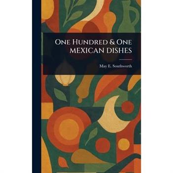 One Hundred & One MEXICAN DISHES