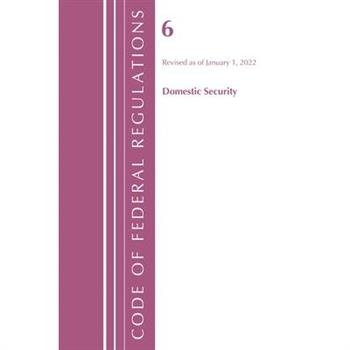 Code of Federal Regulations, Title 06 Domestic Security, January 1, 2022