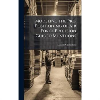 Modeling the Pre-Positioning of Air Force Precision Guided Munitions
