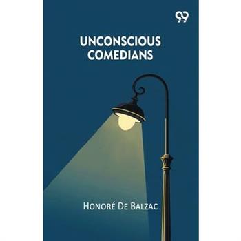 Unconscious Comedians