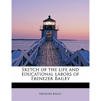 Sketch of the Life and Educational Labors of Ebenezer Bailey