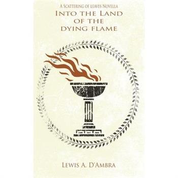 Into the Land of the Dying Flame