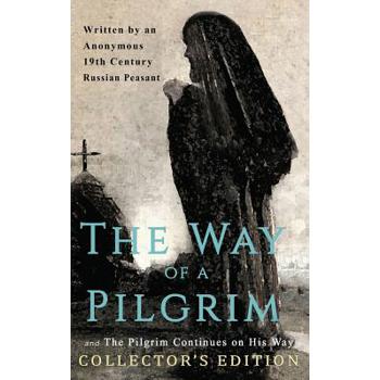 The Way of a Pilgrim and The Pilgrim Continues on His Way