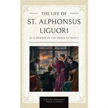 The Life of St. Alphonsus Liguori