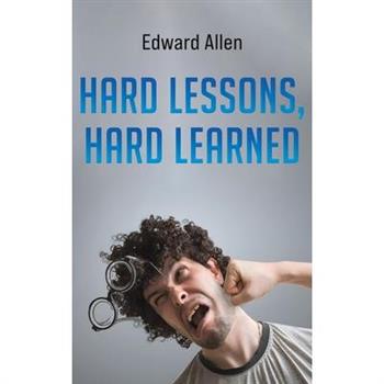 Hard Lessons, Hard Learned
