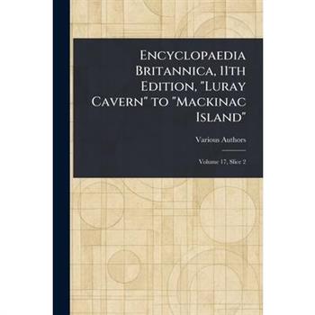 Encyclopaedia Britannica, 11th Edition, "Luray Cavern" to "Mackinac Island"