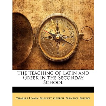 The Teaching of Latin and Greek in the Seconday School