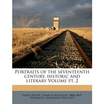Portraits of the Seventeenth Century, Historic and Literary Volume PT. 2