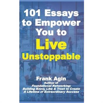 101 Essays to Empower You to Live Unstoppable