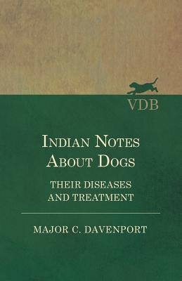 Indian Notes About Dogs - Their Diseases and Treatment