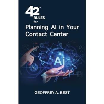 42 Rules for Planning AI in Your Contact Center