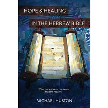 Hope and Healing in the Hebrew Bible